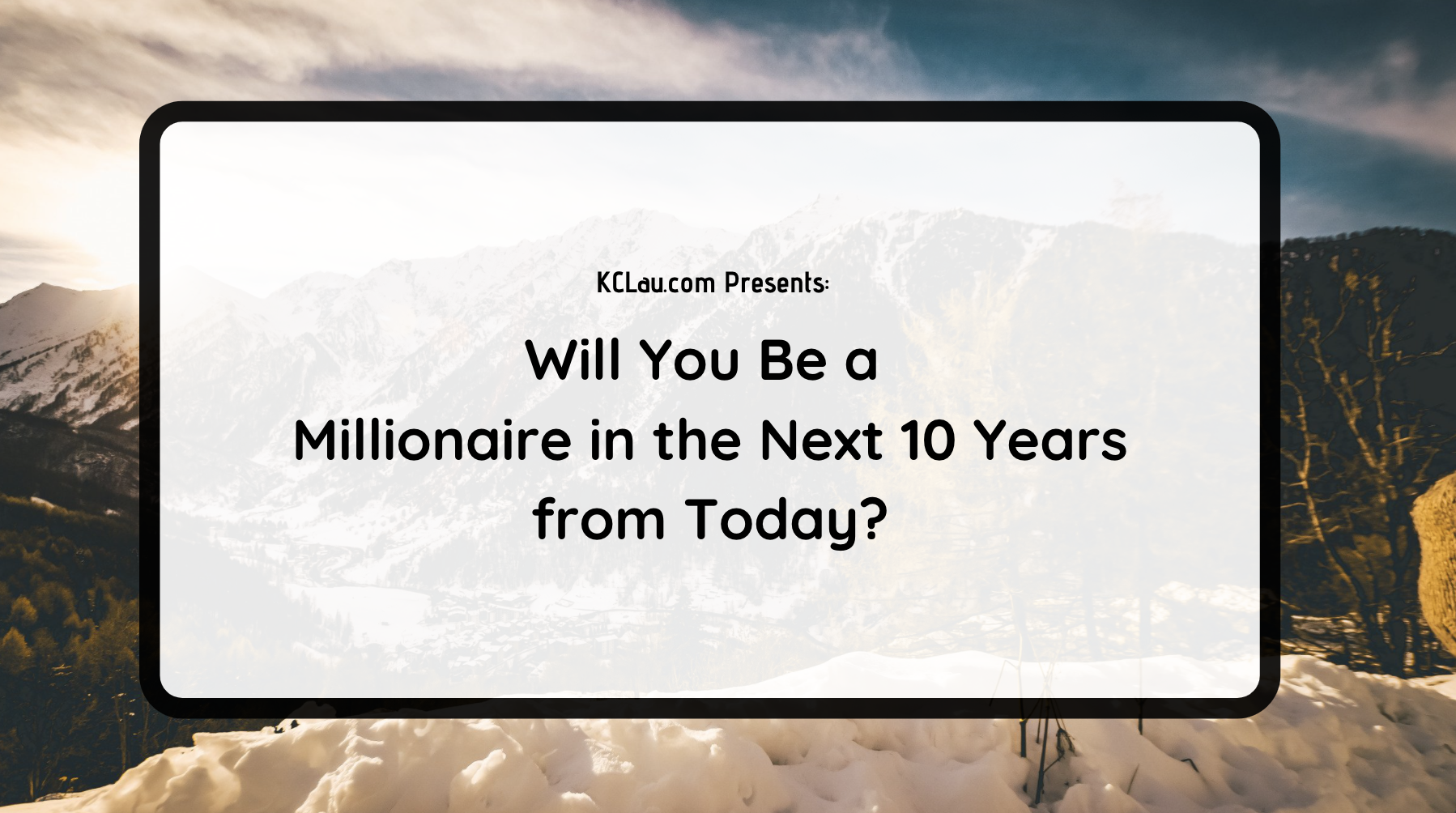Will You Be a Millionaire in the Next 10 Years from Today