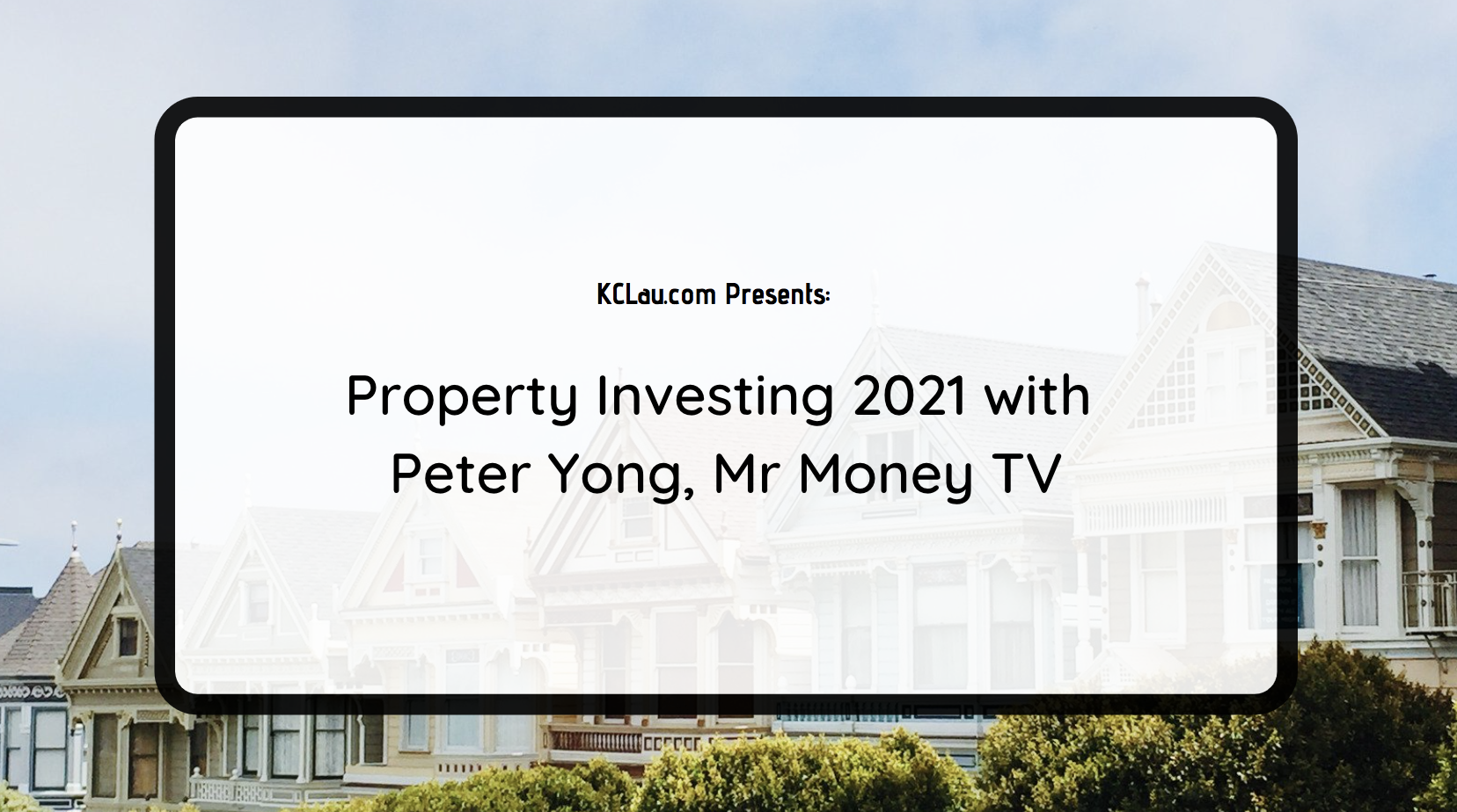 Property Investing 2021 with Peter Yong, Mr Money TV
