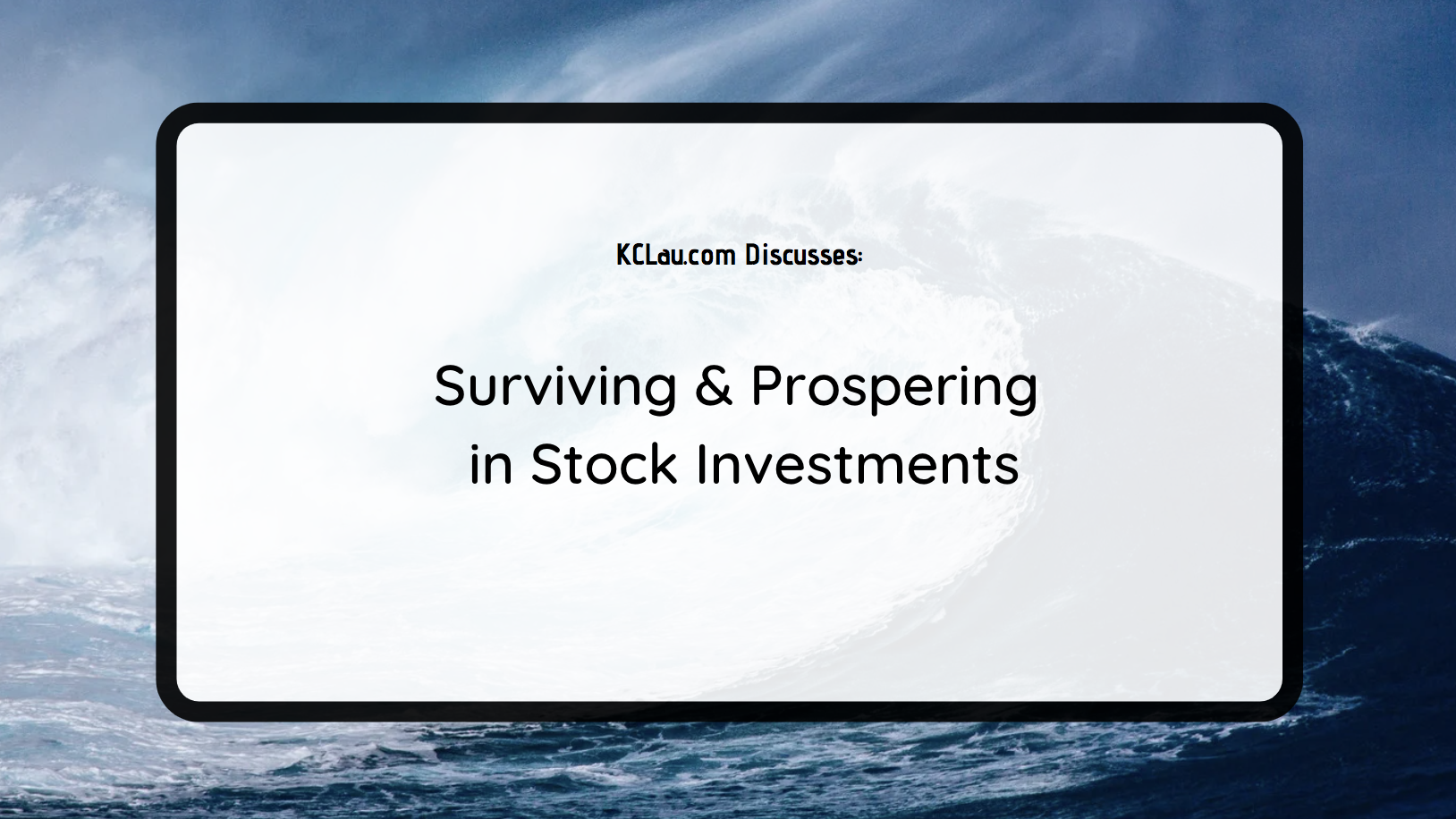 Surviving & Prospering in Stock Investments