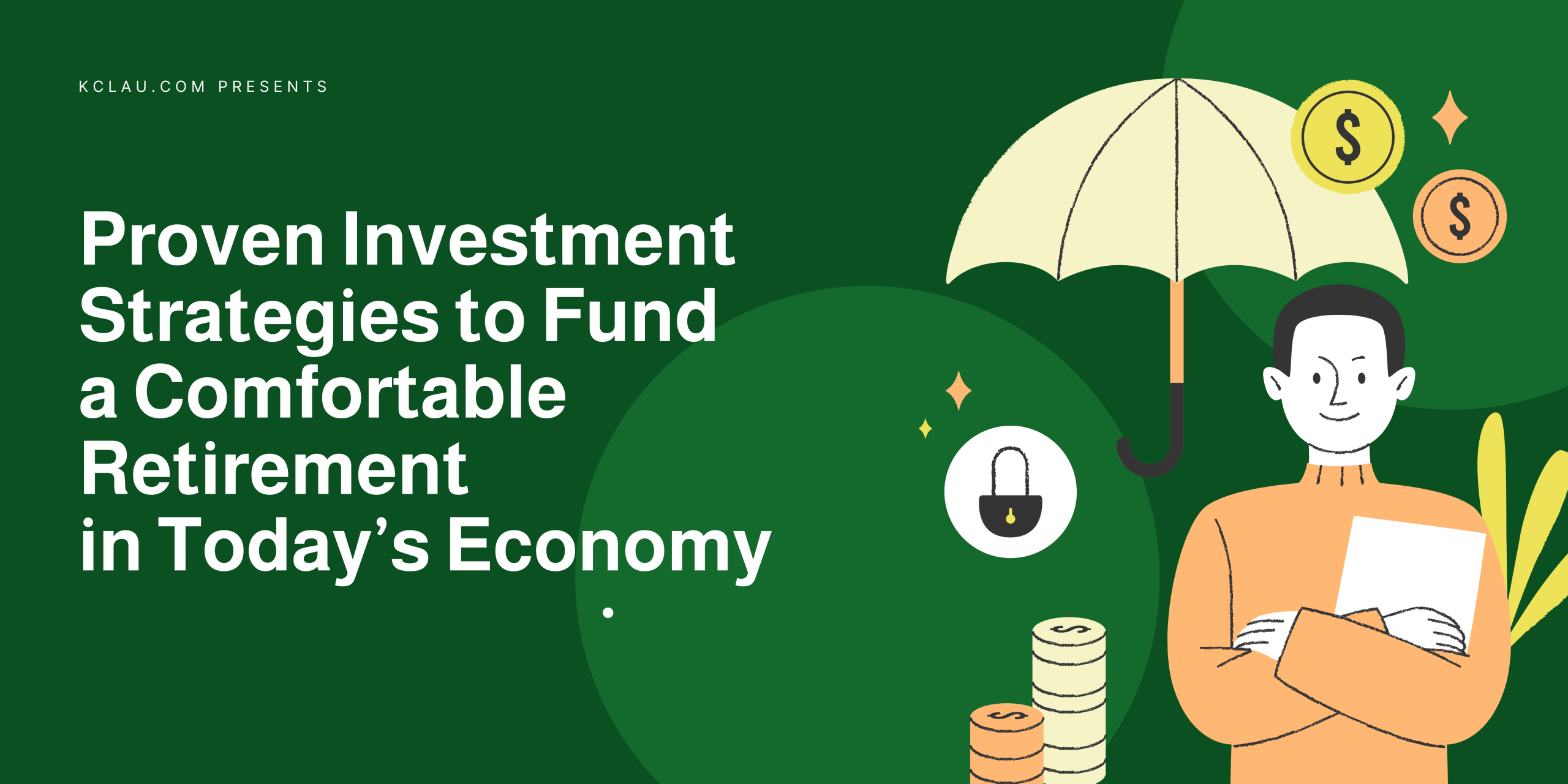 Proven Investment Strategies to Fund a Comfortable Retirement in Today’s Economy
